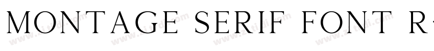 Montage Serif Font R字体转换